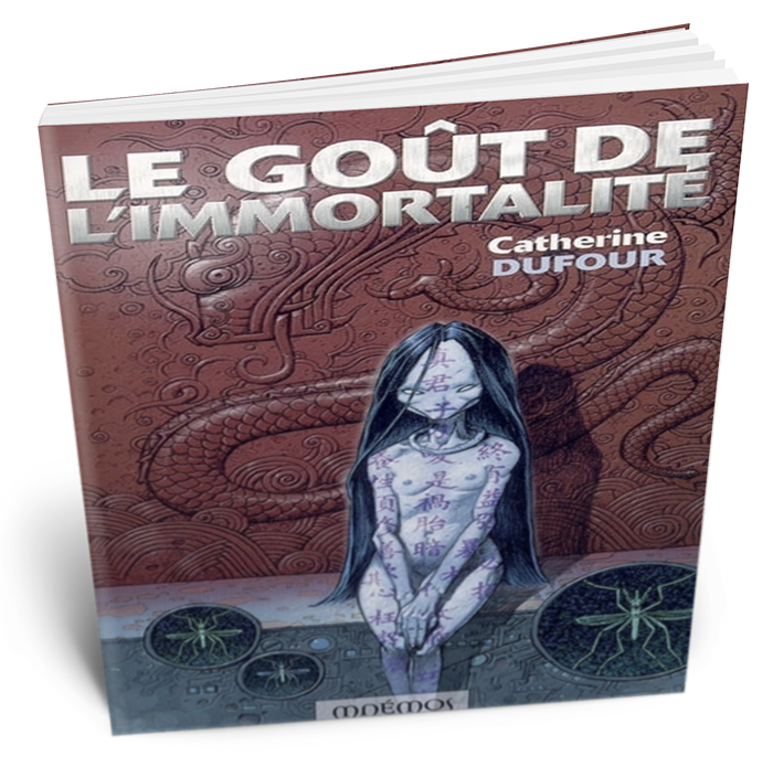 Le Goût de l’immortalité, Catherine Dufour, Éditions Mnémos