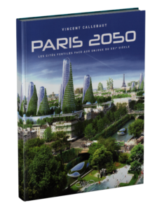 Paris 2050 – Les Cités fertiles face aux enjeux du XXIe siècle – © Éditions Michel Lafon, 2015 – © Vincent Callebaut Architectures