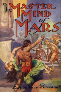 The Master Mind of Mars — © Edgar Rice Burroughs, 1928 — © Éditions A. C .McClurg & Co, 1928 — © Illustration J. Allen St. John